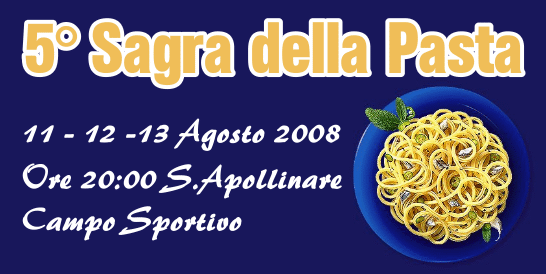5� Sagra della Pasta 11 - 12 - 13 Agosto 2008